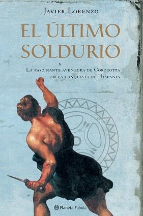 ULTIMO SOLDURIO, EL | 9788408057734 | LORENZO, JAVIER | Llibreria L'Illa - Llibreria Online de Mollet - Comprar llibres online