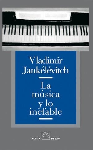 MUSICA Y LO INEFABLE, LA | 9788493333294 | JANKELEVITCH, VLADIMIR | Llibreria L'Illa - Llibreria Online de Mollet - Comprar llibres online