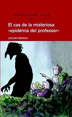 CAS DE LA MISTERIOSA EPIDEMIA DEL PROFESSOR, EL | 9788423672783 | FRIEDRICH, JOACHIM | Llibreria L'Illa - Llibreria Online de Mollet - Comprar llibres online