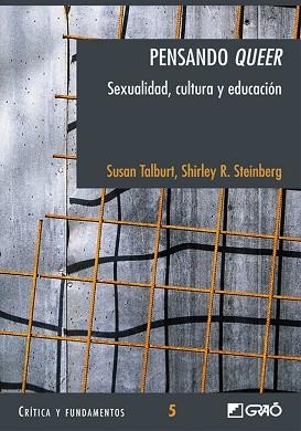 PENSANDO QUEER SEXUALIDAD, CULTURA Y EDUCACION | 9788478273706 | TALBURT, SUSAN / STEINBERG, SHIRLEY | Llibreria L'Illa - Llibreria Online de Mollet - Comprar llibres online