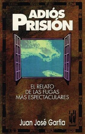 ADIOS PRISION | 9788481360066 | GARFIA, JUAN JOSE