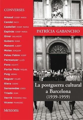 POSTGUERRA CULTURAL A BARCELONA (1939-1959), LA | 9788495623379 | GABANCHO, PATRICIA