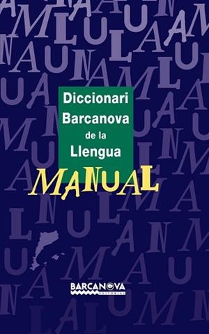 DICCIONARI BARCANOVA DE LA LLENGUA MANUAL | 9788448915520 | A.A.V.V | Llibreria L'Illa - Llibreria Online de Mollet - Comprar llibres online