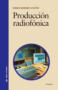 PRODUCCION RADIOFONICA | 9788437622132 | RODERO, EMMA | Llibreria L'Illa - Llibreria Online de Mollet - Comprar llibres online