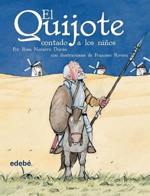 QUIJOTE CONTADO A LOS NIÑOS, EL | 9788423673810 | NAVARRO,ROSA/ROVIRA,FRANCESC(I | Llibreria L'Illa - Llibreria Online de Mollet - Comprar llibres online