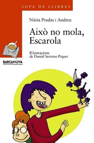 AIXO NO MOLA ESCAROLA | 9788448917555 | PRADAS ANDREU, NURIA | Llibreria L'Illa - Llibreria Online de Mollet - Comprar llibres online