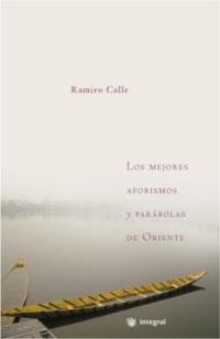 MEJORES PARABOLAS Y PENSAMIENTOS DE ORIENTE | 9788478713349 | CALLE, RAMIRO