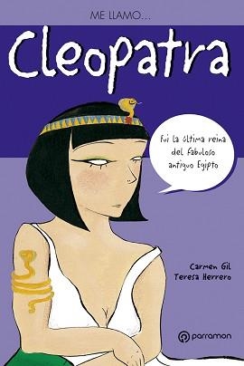 ME LLAMO CLEOPATRA | 9788434227590 | GIL, CARMEN / TERESA HERRERO | Llibreria L'Illa - Llibreria Online de Mollet - Comprar llibres online