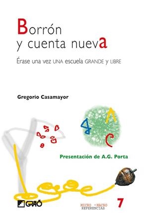 BORRON Y CUENTA NUEVA  ERASE UNA VEZ UNA ESCUELA GRANDE Y LI | 9788478273805 | CASAMAYOR, GREGORIO | Llibreria L'Illa - Llibreria Online de Mollet - Comprar llibres online