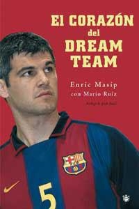 CORAZON DEL DREAM TEAM, EL | 9788478713288 | MASIP, ENRIC : RUIZ, MARIO