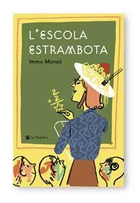 ESCOLA ESTRAMBOTA, L' | 9788478712762 | MONSO, IMMA