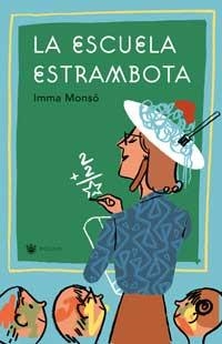 ESCUELA ESTRAMBOTA, LA | 9788478712755 | MONSO, IMMA