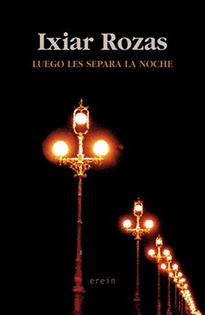 LUEGO LES SEPARA LA NOCHE | 9788497461146 | ROZAS, IXIAR | Llibreria L'Illa - Llibreria Online de Mollet - Comprar llibres online