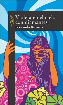 VIOLETA EN EL CIELO CON DIAMANTES | 9788420467337 | ROYUELA, FERNANDO | Llibreria L'Illa - Llibreria Online de Mollet - Comprar llibres online
