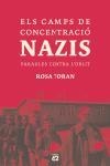 CAMPS DE CONCENTRACIO NAZIS. PARAULES CONTRA L´OBLIT, ELS | 9788429756166 | TORAN, ROSA | Llibreria L'Illa - Llibreria Online de Mollet - Comprar llibres online