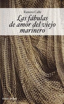 FABULAS DE AMOR DEL VIEJO MARINERO, LAS | 9788484604013 | CALLE, RAMIRO | Llibreria L'Illa - Llibreria Online de Mollet - Comprar llibres online