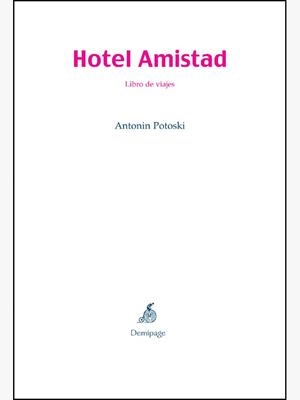 HOTEL AMISTAD LIBRO DE VIAJES | 9788493380137 | POTOSKI, ANTONIN