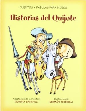 HISTORIAS DEL QUIJOTE                              CUENTOS Y | 9788484592884 | SANCHEZ, AURORA/ TEJERINA, GERMAN | Llibreria L'Illa - Llibreria Online de Mollet - Comprar llibres online