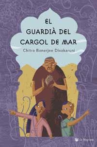 GUARDIA DEL CARGOL DE MAR, EL | 9788478711277 | CHITRA BANERJEE DI | Llibreria L'Illa - Llibreria Online de Mollet - Comprar llibres online
