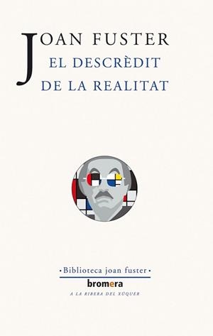 DESCREDIT DE LA REALITAT, EL | 9788476608098 | FUSTER, JOAN | Llibreria L'Illa - Llibreria Online de Mollet - Comprar llibres online