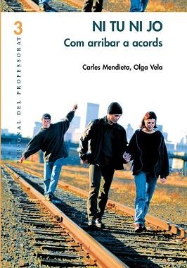 NI TU NI JO COM ARRIBAR ALS ACORDS | 9788478273867 | MENDIETA, CARLES / VELA, OLGA | Llibreria L'Illa - Llibreria Online de Mollet - Comprar llibres online