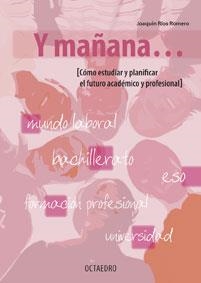 Y MAÑANA COMO ESTUDIAR Y PLANIFICAR | 9788480637503 | RIOS ROMERO, JOAQUIN | Llibreria L'Illa - Llibreria Online de Mollet - Comprar llibres online