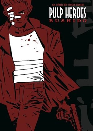 PULP HEROES BUSHIDO | 9788495825643 | SANTOS, VICTOR
