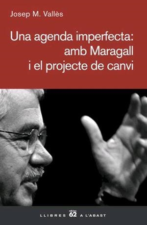 AGENDA IMPERFECTA: AMB MARAGALL I EL PROJECTE DE CANVI | 9788429760866 | VALLES, JOSEP M. | Llibreria L'Illa - Llibreria Online de Mollet - Comprar llibres online