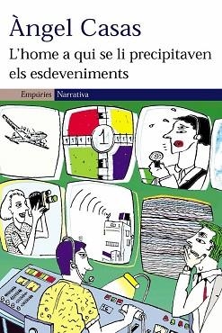 HOME A QUI SE LI PRECIPITAVEN ELS ESDEVENIMENTS, L' | 9788497871020 | CASAS, ANGEL | Llibreria L'Illa - Llibreria Online de Mollet - Comprar llibres online