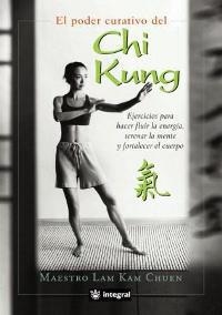 PODER CURATIVO DEL CHI KUNG, EL | 9788478713066 | CHUEN, LAM KAM