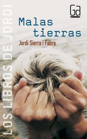 MALAS TIERRAS | 9788467504873 | SIERRA I FABRA, JORDI | Llibreria L'Illa - Llibreria Online de Mollet - Comprar llibres online
