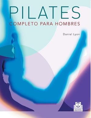 PILATES COMPLETO PARA HOMBRES | 9788480199834 | LYON, DANIEL | Llibreria L'Illa - Llibreria Online de Mollet - Comprar llibres online