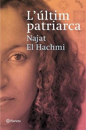 ULTIM PATRIARCA, L' | 9788497081856 | EL HACHMI, NAJAT | Llibreria L'Illa - Llibreria Online de Mollet - Comprar llibres online