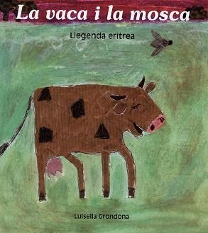VACA I LA MOSCA, LA | 9788481315523 | GRONDONA, LUISELLA | Llibreria L'Illa - Llibreria Online de Mollet - Comprar llibres online