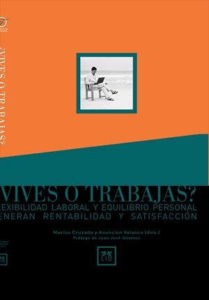 VIVES O TRABAJAS? FLEXIBILIDAD LABORAL Y EQUILIBR | 9788488717689 | VELASCO, ASUNCION Y CRUZADO, MARISA | Llibreria L'Illa - Llibreria Online de Mollet - Comprar llibres online