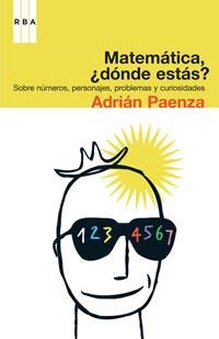 MATEMATICA. DONDE ESTAS? | 9788498671100 | PAENZA, ADRIAN | Llibreria L'Illa - Llibreria Online de Mollet - Comprar llibres online