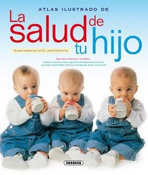 ATLAS ILUSTRADO LA SALUD DE TU HIJO | 9788430552573 | VILLACORTA, JOSE | Llibreria L'Illa - Llibreria Online de Mollet - Comprar llibres online