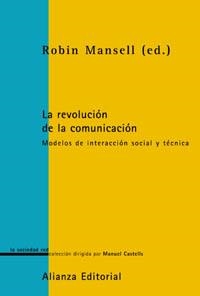 REVOLUCION DE LA COMUNICACION, LA | 9788420676852 | MANSELL, ROBIN | Llibreria L'Illa - Llibreria Online de Mollet - Comprar llibres online