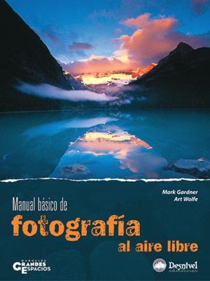 MANUAL BASICO DE FOTOGRAFIA AL AIRE LIBRE | 9788496192966 | GARDNER, MARK