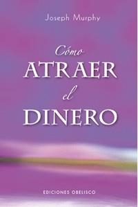 COMO ATRAER EL DINERO | 9788497774437 | MURPHY,JOSEPH | Llibreria L'Illa - Llibreria Online de Mollet - Comprar llibres online