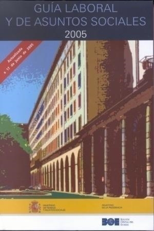 GUIA LABORAL Y DE ASUNTOS SOCIALES 2005 | 9788434015869