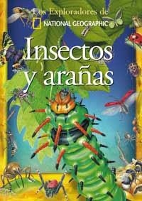 INSECTOS Y ARAÑAS (LOS EXPLORADORES DE NATIONAL GEOGRAPHIC) | 9788482983424