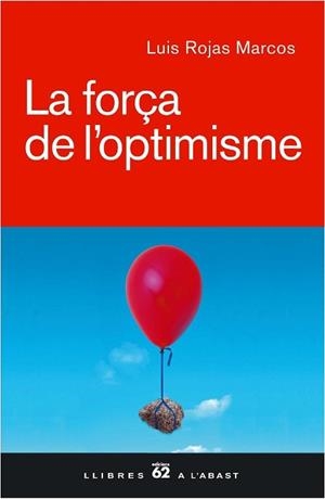 FORÇA DEL OPTIMISME, LA | 9788429757026 | ROJAS MARCOS, LUIS | Llibreria L'Illa - Llibreria Online de Mollet - Comprar llibres online