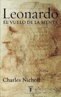 LEONARDO. EL VUELO DE LA MENTE | 9788430605781 | NICHOLL, CHARLES | Llibreria L'Illa - Llibreria Online de Mollet - Comprar llibres online