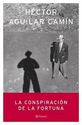 CONSPIRACION DE LA FORTUNA, LA | 9788408059011 | AGUILAR CAMIN, HECTOR | Llibreria L'Illa - Llibreria Online de Mollet - Comprar llibres online