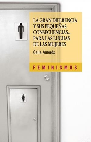 GRAN DIFERENCIA Y SUS PEQUEÑAS CONSECUENCIAS... PARA LAS | 9788437622491 | AMORÓS, CELIA | Llibreria L'Illa - Llibreria Online de Mollet - Comprar llibres online