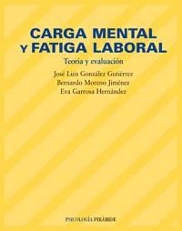 CARGA MENTAL Y FATIGA LABORAL | 9788436819847 | GONZÁLEZ GUTIÉRREZ, JOSÉ LUIS/MORENO JIMÉNEZ, BERN