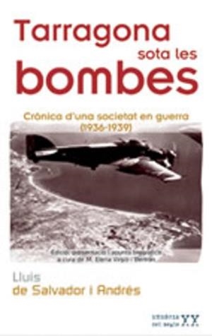 TARRAGONA SOTA LES BOMBES | 9788497911450 | SALVADOR I ANDRÉS, LLUÍS DE | Llibreria L'Illa - Llibreria Online de Mollet - Comprar llibres online