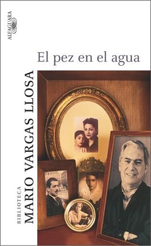 PEZ EN EL AGUA, EL | 9788420467092 | VARGAS LLOSA, MARIO | Llibreria L'Illa - Llibreria Online de Mollet - Comprar llibres online