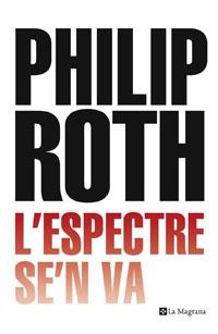 ESPECTRE SE'N VA, L' | 9788498670646 | ROTH, PHILIP | Llibreria L'Illa - Llibreria Online de Mollet - Comprar llibres online
